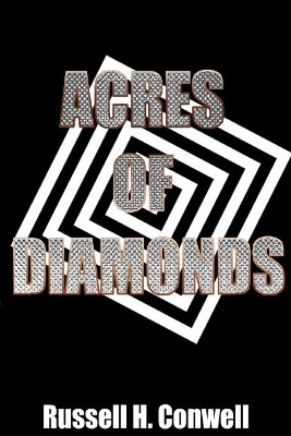 Acres of Diamonds by Russel H Conwell 9781034469292
