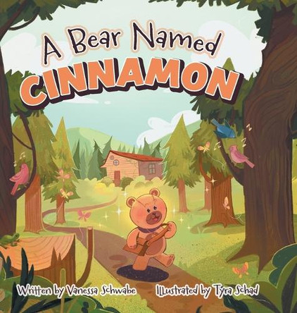 A Bear Named Cinnamon by Vanessa Schwabe 9781038311832