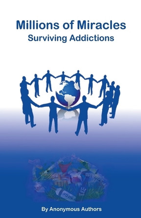 Millions of Miracles Surviving Addictions by Anonymous Authors 9781068304057