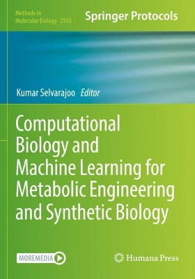 Computational Biology and Machine Learning for Metabolic Engineering and Synthetic Biology by Kumar Selvarajoo 9781071626191
