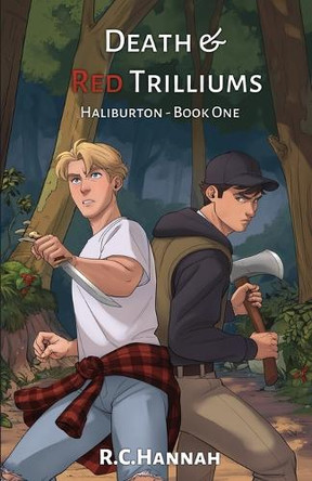 Death & Red Trilliums: Haliburton - Book 1 by R C Hannah 9781068818608