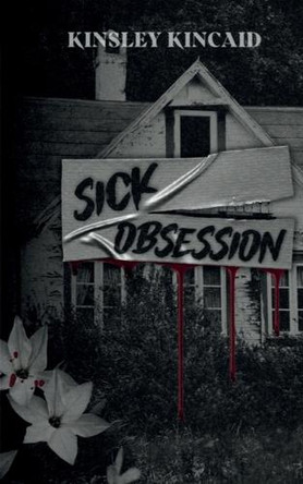 Sick Obsession by Kinsley Kincaid 9781068848254