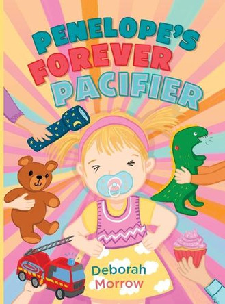 Penelope's Forever Pacifier by Deborah E Morrow 9781069012005