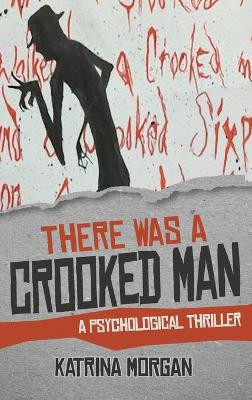 There Was A Crooked Man: A Psychological Thriller by Katrina Morgan 9781087861128