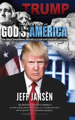 Trump: The Destiny of God's America by Jeff Jansen 9781087906447