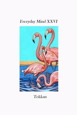 Everyday Mind XXVI by Tekkan 9781088025253