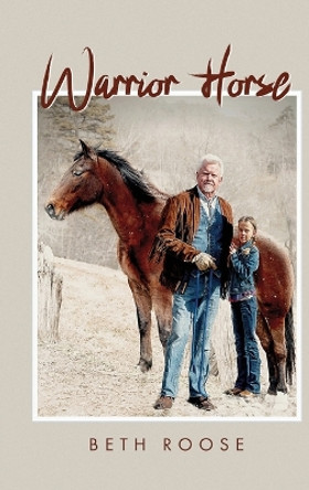 Warrior Horse by Beth Roose 9781087914077
