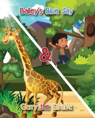 Bailey's Blue Jay and Gerry the Giraffe by Mike Gauss 9781087951157