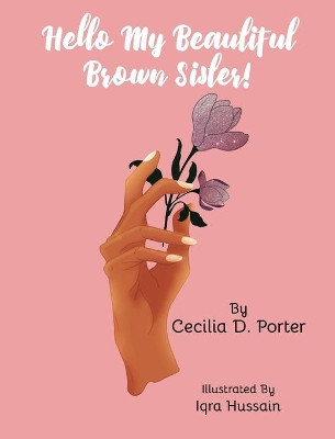 Hello, My Beautiful Brown Sister by Cecilia D Porter 9781087963136