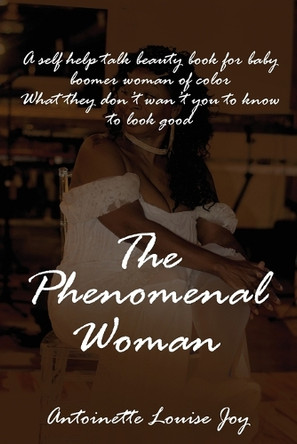 The Phenomenal Woman by Antoinette Louise Joy 9781088040133