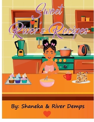 Sweet River's Recipes by Shaneka N Demps 9781088061275