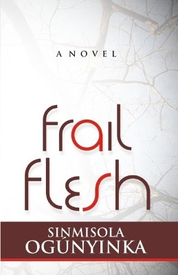 Frail Flesh by Sinmisola Ogunyinka 9781088084212