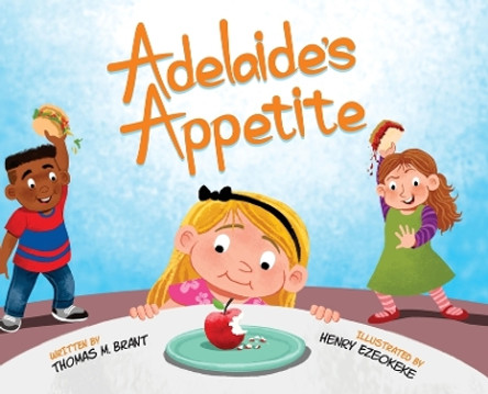 Adelaide's Appetite by Thomas M Brant 9781088094105