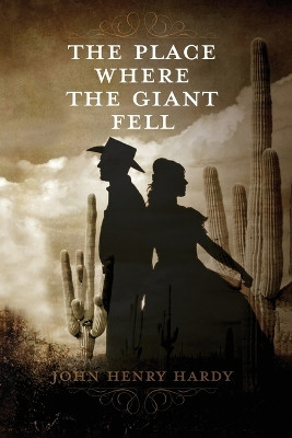 The Place Where The Giant Fell by John Henry Hardy 9781088126028