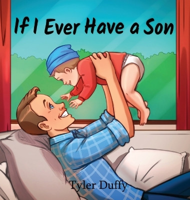 If I Ever Have a Son by Tyler Duffy 9781088223062