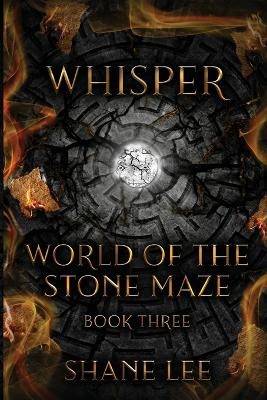 Whisper: World of the Stone Maze, Book 3 by Shane Lee 9781088151075