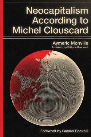 Neocapitalism According to Michel Clouscard by Aymeric Monville 9781088188040