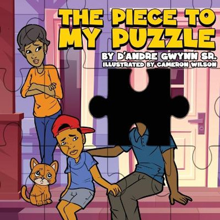 The Piece To My Puzzle by D'Andre Gwynn 9781088283103