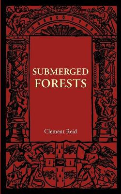 Submerged Forests by Clement Reid 9781107401785