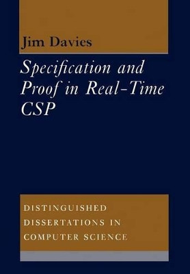 Specification and Proof in Real Time CSP by Jim Davies 9781107403864