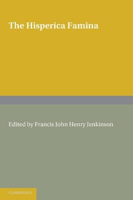 The Hisperica Famina: Edited with a Short Introduction and Index Verborum by Francis John Henry Jenkinson 9781107617179