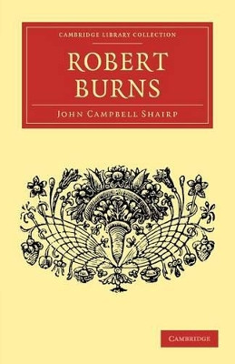 Robert Burns by John Campbell Shairp 9781108034722