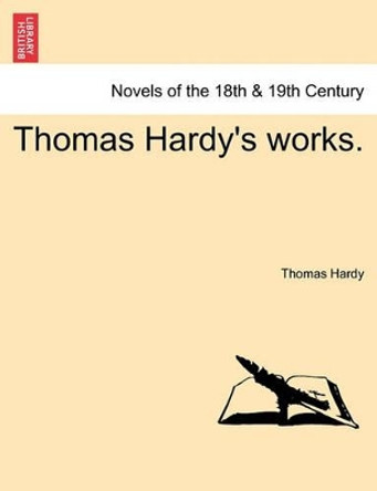 Thomas Hardy's Works. by Thomas Hardy 9781241577766