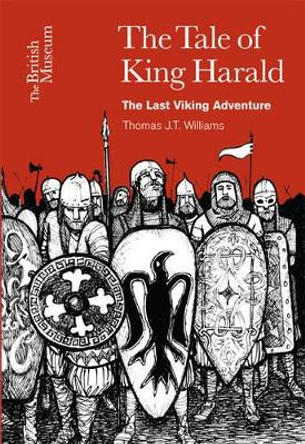 The Tale of King Harald: The Last Viking Adventure by Thomas J. T. Williams