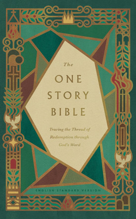 The One Story Bible: Tracing the Thread of Redemption through God's Word (Hardcover) Greg Gilbert 9798874900168