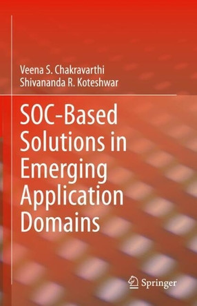 SOC-Based Solutions in Emerging Application Domains Veena S. Chakravarthi 9783031850431