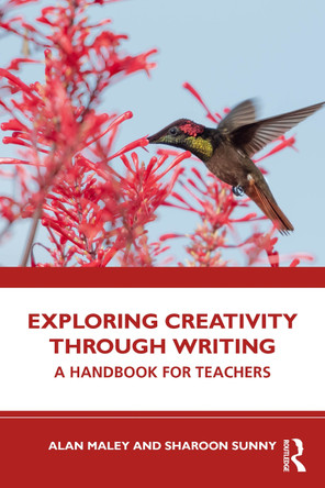 Exploring Creativity Through Writing: A Handbook for Teachers Alan Maley 9781032827957