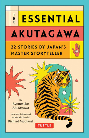 The Essential Akutagawa: Twenty-Two Short Stories by the Japan's Master Storyteller Ryunosuke Akutagawa 9784805317990