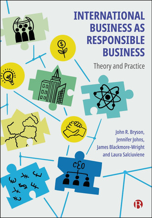 International Business as Responsible Business: Theory and Practice John Bryson 9781529241150