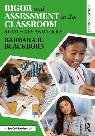 Rigor and Assessment in the Classroom: Strategies and Tools Barbara R. Blackburn 9781032857541