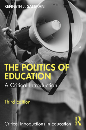The Politics of Education: A Critical Introduction Kenneth J. Saltman 9781032553733