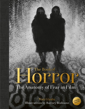 The Book of Horror: The Anatomy of Fear in Film, updated edition Matt Glasby 9781836009399