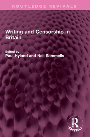 Writing and Censorship in Britain Paul Hyland 9781032472607