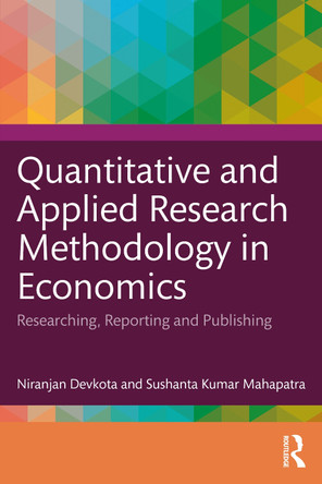 Quantitative and Applied Research Methodology in Economics: Researching, Reporting and Publishing Niranjan Devkota 9781041043027