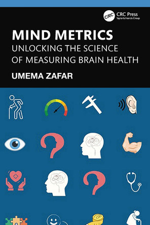 Mind Metrics: Unlocking the Science of Measuring Brain Health Umema Zafar 9781032648163