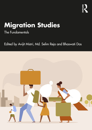 Migration Studies: The Fundamentals Avijit Mistri 9781032958422