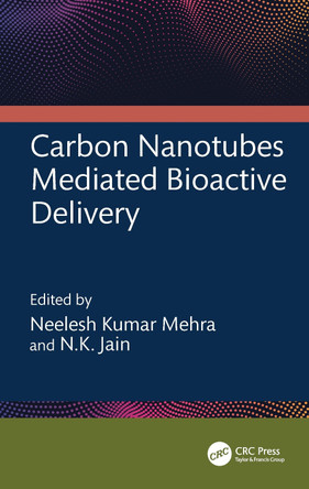 Carbon Nanotubes Mediated Bioactive Delivery Neelesh Kumar Mehra 9781032479163