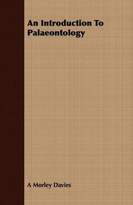 An Introduction to Palaeontology by A Morley Davies 9781409729112