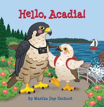 Hello, Acadia! by Martha Day Zschock 9781467197700