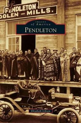 Pendleton by Elizabeth Gibson 9781531674830