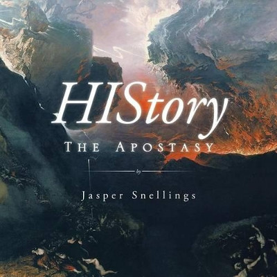 History: The Apostasy by Jasper Snellings 9781490767512