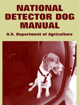 National Detector Dog Manual by U S Department of Agriculture 9781410108197