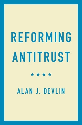 Reforming Antitrust by Alan Devlin 9781316518342