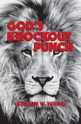 God's Knockout Punch by Gordon Young 9781460011386