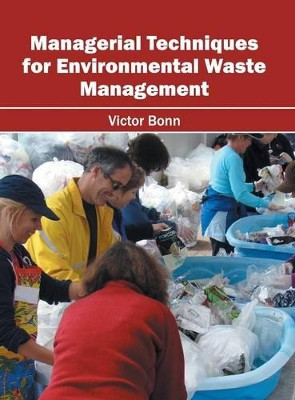 Managerial Techniques for Environmental Waste Management by Victor Bonn 9781682860953