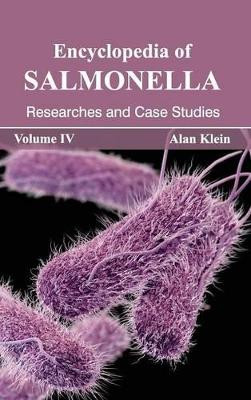 Encyclopedia of Salmonella: Volume IV (Researches and Case Studies) by Alan Klein 9781632392930